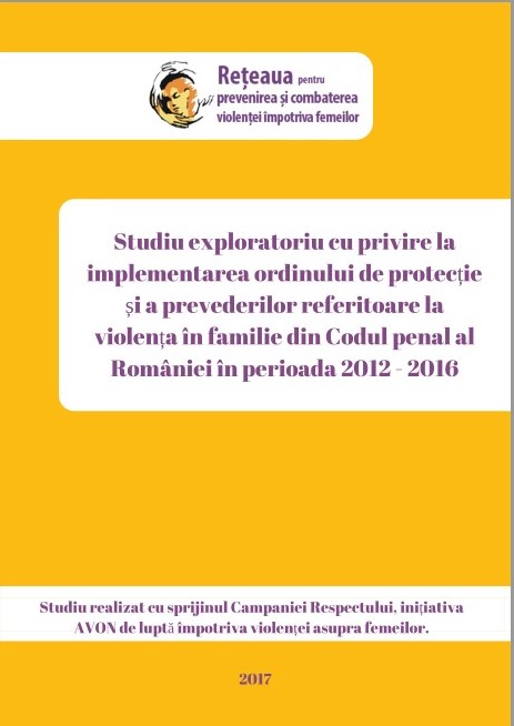Studiu exploratoriu cu privire la implementarea ordinului de protecție și a prevederilor referitoare la violența în familie din Codul penal al României în perioada 2012 – 2016